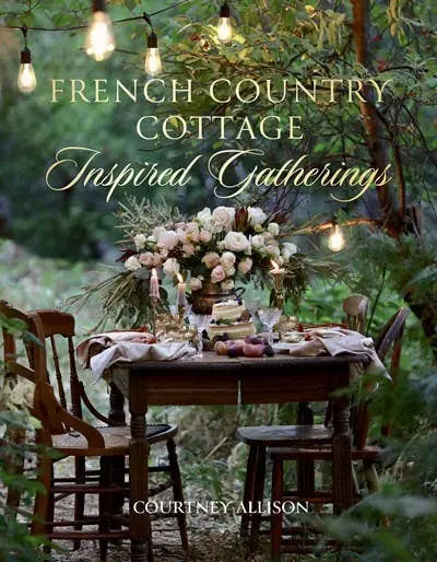 French Country Cottage Inspired Gatherings Gibbs Smith